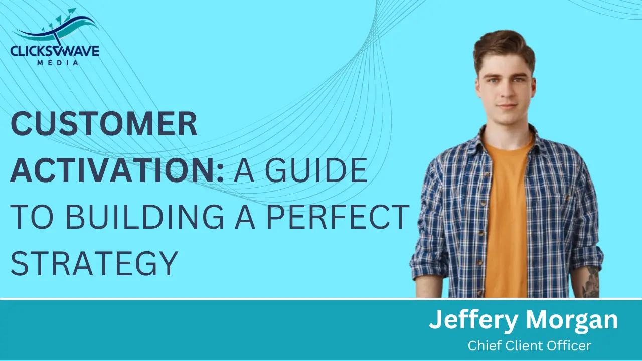 Read more about the article Customer Activation: A Guide to Building the Perfect Strategy